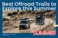 Best Offroad Trails to explore-Blog