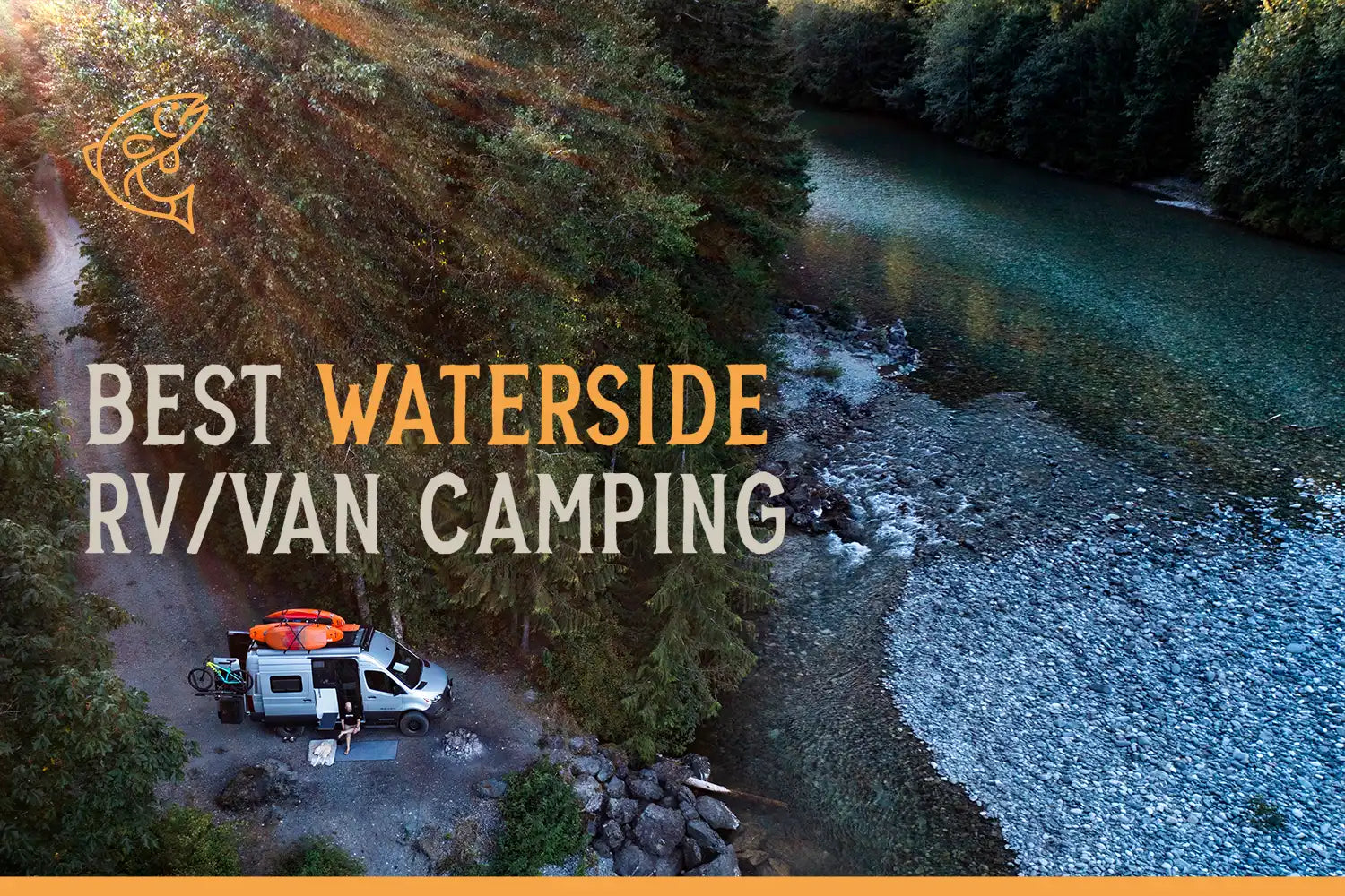 Best Waterside RV/Van Camping for the Summer!
